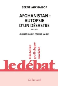 Afghanistan : autopsie d'un désastre