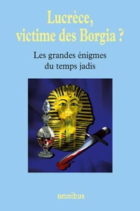 Les grandes énigmes du temps jadis