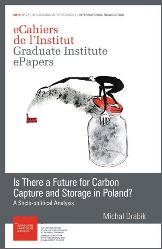 Michal Drabik - Is there a future for Carbon Capture and Storage in Poland? - A Socio-political Analysis.