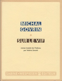 Michal Govrin - Sur le vif.