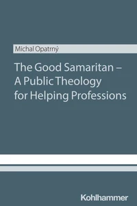 The Good Samaritan - A Public Theology for Helping Professions