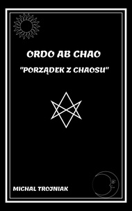  Michal Trojniak - Ordo Ab Chao - Porzadek Z Chaosu.