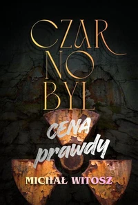 Czarnobyl: Cena prawdy