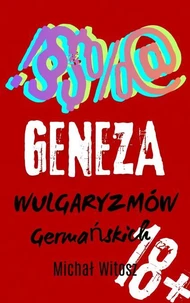 GENEZA WULGARYZMÓW Germańskich