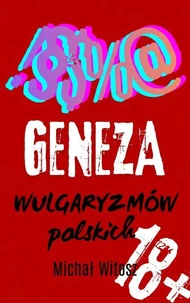 GENEZA WULGARYZMÓW Polskich