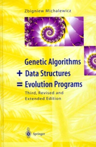 GENETIC ALGORITHMS + DATA STRUCTURES = EVOLUTION PROGRAMS.