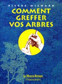 Comment greffer vos arbres