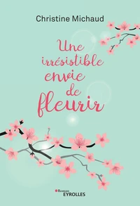 Une irrésistible envie de fleurir