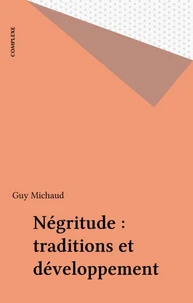 NEGRITUDE . TRADITIONS DEVELOPPEMENT