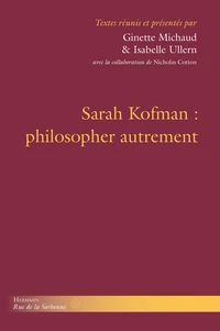 Sarah Kofman : philosopher autrement