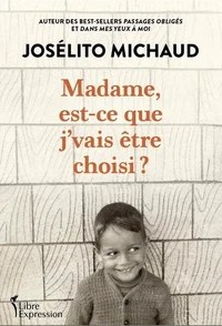 Madame, est-ce que j'vais être choisi ?