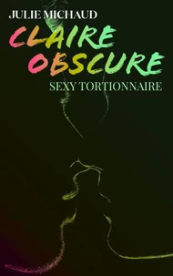 Claire Obscure - Tome 3