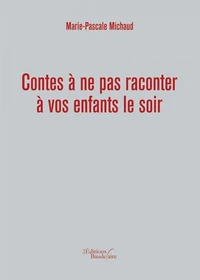 Contes à ne pas raconter à vos enfants le soir