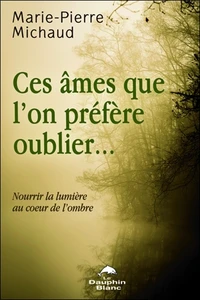 Ces âmes que l'on préfère oublier...