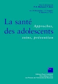 La Sante Des Adolescents. Approches, Soins, Prevention