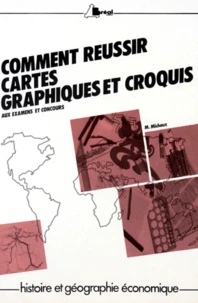 Comment réussir cartes, graphiques et croquis