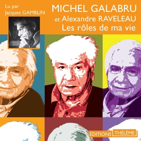 Miche Galabru et Jacques Gamblin - Les rôles de ma vie.