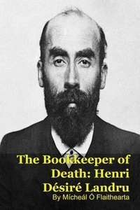 The Bookkeeper of Death: Henri Désiré Landru