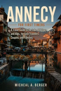 Annecy for First Timers