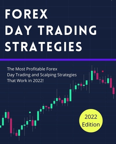  Micheal Roma - Forex Day Trading Strategies: The Most Profitable Forex Day Trading and Scalping Strategies That Work in 2022! - Day Trading Strategies, #5.