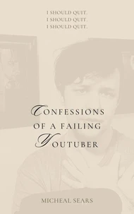 Confessions of a Failing YouTuber