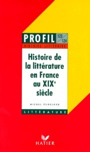 Michel Échelard - Histoire de la littérature en France au XIXe siècle.