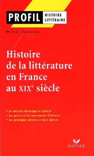 Michel Échelard - Histoire De La Litterature En France Au Xixeme Siecle.
