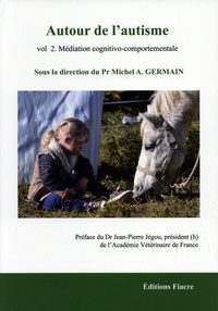 Michel A. Germain - Autour de l'autisme - Tome 2, Médiation cognitivo-comportementale.