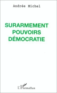 Surarmement, pouvoirs, démocratie