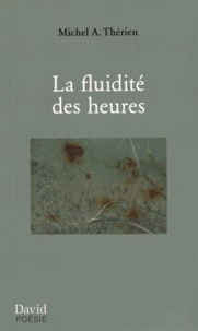 Michel A. Thérien - La fluidité des heures.