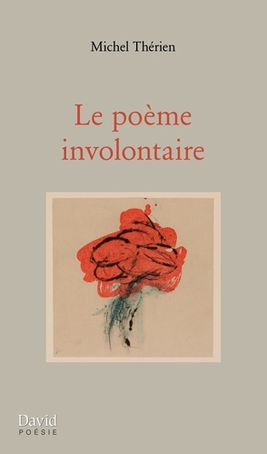 Michel A. Thérien - Le poème involontaire.