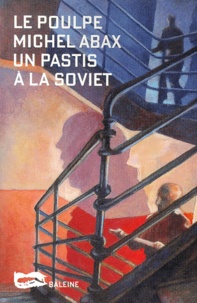 Michel Abax - Un Pastis A La Soviet.