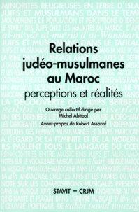 Michel Abitbol et  Collectif - Relations Judeo-Musilmanes Au Maroc. Perceptions Et Realites.
