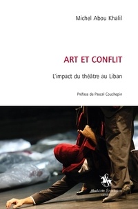 Michel Abou Khalil - Art et conflit - L'impact du théâtre au Liban.