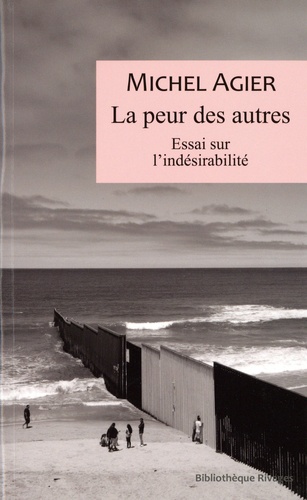 La peur des autres. Essai sur l'indésirabilité