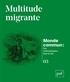 Michel Agier et David Picherit - Monde commun : des anthropologues dans la cité N° 3 : Multitude migrante.