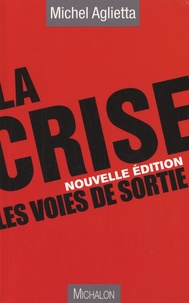 Michel Aglietta - La crise - Les voies de sortie.