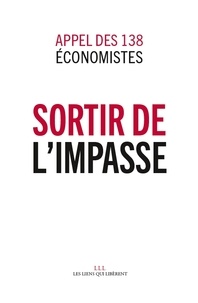 Michel Aglietta et Olivier Allain - Sortir de l'impasse - Appel de 138 économistes.