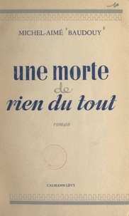 Michel-Aimé Baudouy - Une morte de rien du tout.