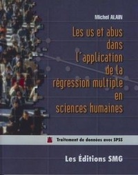 Michel Alain - Les us et abus dans l'application de la régression multiple en sciences humaines.