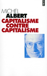 Michel Albert - Capitalisme contre capitalisme.