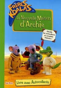 Michel Albin - La Nouvelle Maison d'Archie - Livre avec autocollants.