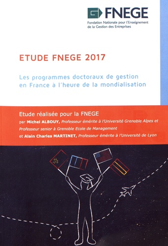 Michel Albouy et Alain-Charles Martinet - Etude 2017 - Les programmes doctoraux de gestion en France à l'heure de la mondialisation.