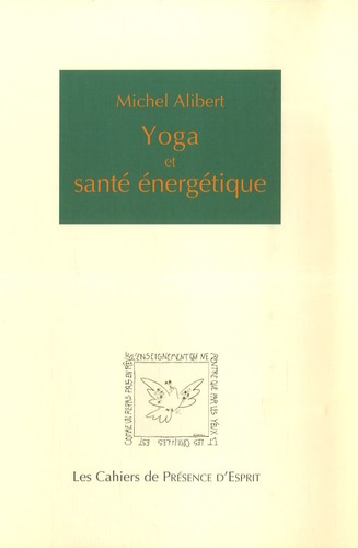 Michel Alibert - Yoga et santé énergétique.