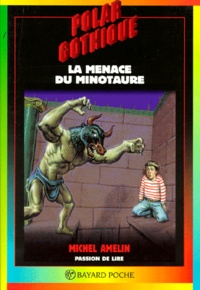Michel Amelin - La menace du Minotaure.