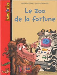 Michel Amelin - Le zoo de la fortune.