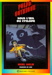 Michel Amelin - Sous l'oeil du Cyclope.
