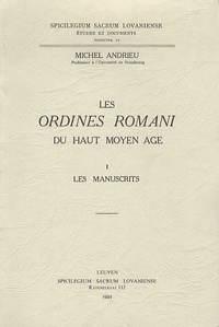 Michel Andrieu - Les Ordines romani du Haut Moyen Age - Tome 1, Les manuscrits.