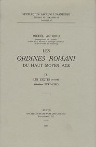 Michel Andrieu - Les Ordines Romani du Haut Moyen Age - Tome 4, Les textes (Ordines XXXV-XLIX).