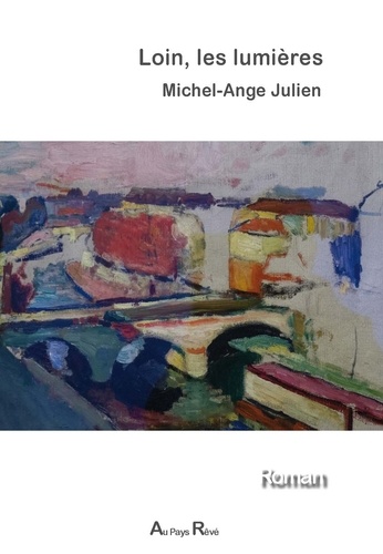 Michel Ange Julien - Loin, les lumières.